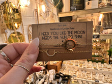 Load image into Gallery viewer, I Need You Like The Moon Needs The Sun To Shine ❥ Matching Bracelets / Set of 2 Bracelets
