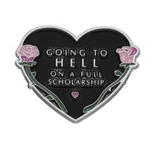 Load image into Gallery viewer, Pins / Badge - Going to Hell On a Full Scholarship