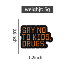 Load image into Gallery viewer, Pins / Badge - « Say No To Kids, Drugs. »