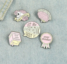 Load image into Gallery viewer, Pins / Badge - Overthinker Collection