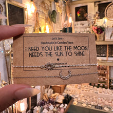 Load image into Gallery viewer, I Need You Like The Moon Needs The Sun To Shine ❥ Set of 2 Matching Bracelets