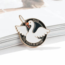 Load image into Gallery viewer, Pins / Badge - Peace Was Never An Option / Goose
