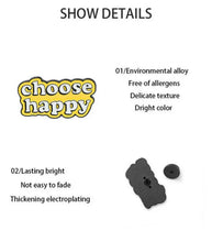 Load image into Gallery viewer, Pins / Badge - Choose Happy

