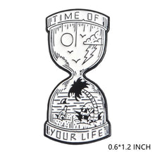 Load image into Gallery viewer, Pins / Badge - Hourglass - Time of your Life
