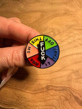 Load image into Gallery viewer, Pin / Moving Badge - Fuck > This > Me > You > It > That > Off
