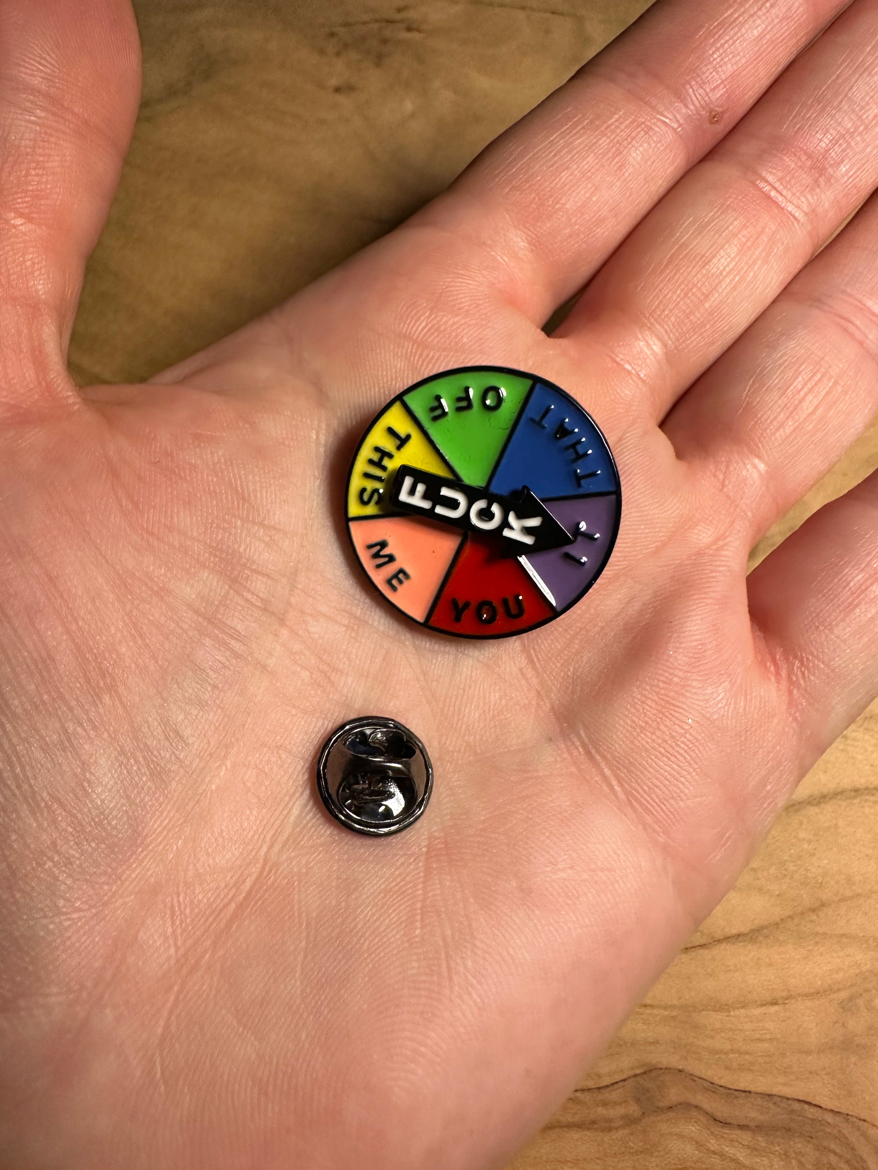 Pin / Moving Badge - Fuck > This > Me > You > It > That > Off