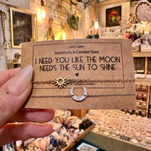 Load image into Gallery viewer, I Need You Like The Moon Needs The Sun To Shine ❥ Set of 2 Matching Bracelets
